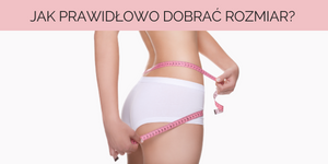 Jaki rozmiar bielizny wybrać